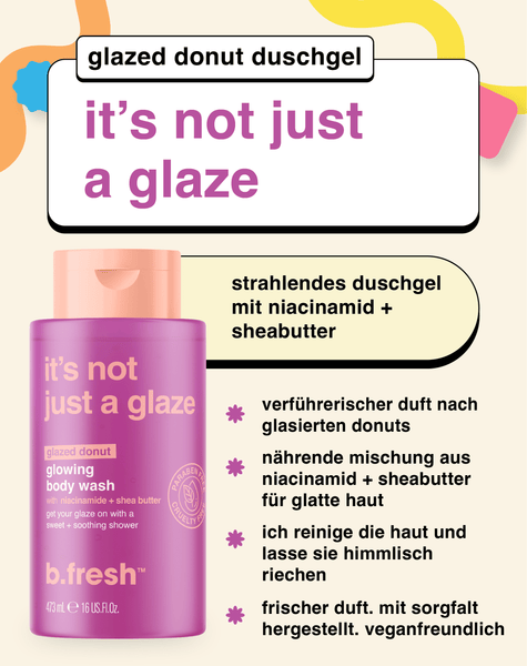 it's not just a glaze strahlendes duschgel